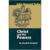 Christ and the Powers door Hendrikus Berkhof
