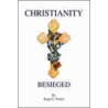 Christianity Besieged door Roger E. Powell