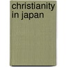Christianity In Japan door John McBrewster