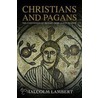 Christians and Pagans door Malcolm Lambert