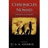 Chronicles Of A Nomad by A.A. Alvarez
