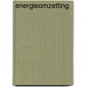 Energieomzetting by A.J. Zeelenberg