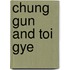 Chung Gun and Toi Gye