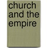 Church and the Empire by Dudley Julius Medley