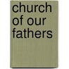 Church of Our Fathers by George Waldegrave Hart
