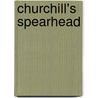 Churchill's Spearhead by John William Greenacre