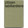 Citizen Labillardiere door Edward Duyker