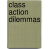 Class Action Dilemmas by John Arquilla