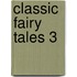 Classic Fairy Tales 3