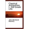 Classical Antiquities by Sir John Pentland Mahaffy