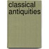 Classical Antiquities