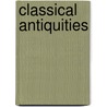 Classical Antiquities door Johann Joachim Eschenaburg