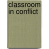 Classroom in Conflict by John A. Williams