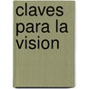 Claves Para la Vision door Myles Munroe
