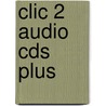 Clic 2 Audio Cds Plus by Sue Finnie