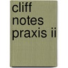 Cliff Notes Praxis Ii by Judy L. Paris