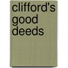 Clifford's Good Deeds door Norman Bridwell