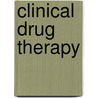 Clinical Drug Therapy by Kathleen Marion Brophy