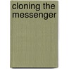 Cloning the Messenger by Billie Ellis
