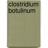 Clostridium Botulinum door Chris Bell