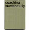 Coaching Successfully by Roym Johnson