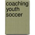 Coaching Youth Soccer