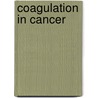 Coagulation in Cancer by David Greene