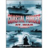 Coastal Forces at War by David Jefferson