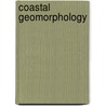 Coastal Geomorphology door David J.A. Evans