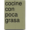 Cocine Con Poca Grasa door The Reader'S. Digest