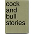 Cock and Bull Stories