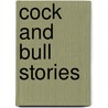 Cock and Bull Stories door Robert Zaretsky