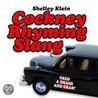 Cockney Rhyming Slang by Shelley Klein