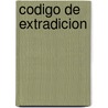 Codigo de Extradicion door Sec Mexico