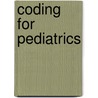 Coding For Pediatrics by American Academy of Pediatrics
