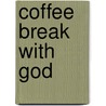 Coffee Break with God by Honor Books