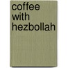 Coffee With Hezbollah by Belen Fernandez