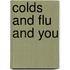 Colds And Flu And You