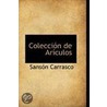 Coleccion De Ariculos door Sanson Carrasco