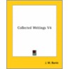 Collected Writings V4 door James Matthew Barrie
