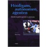 Hooligans, autonomen, agenten door O.M.J. Adang