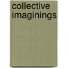 Collective Imaginings door Moira Gatens