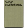 College Psychotherapy door Paul A. Grayson