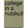 College in a Nutskull by Unknown