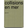 Collisions En Mer ... door Albert Riondel