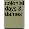 Colonial Days & Dames door Anne Hollingsworth Wharton