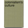 Colonialism's Culture door Nicholas Thomas
