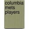 Columbia Mets Players door Onbekend