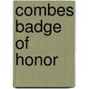 Combes Badge Of Honor door Art Flores