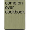 Come On Over Cookbook by Unknown